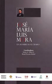 JOSE MARIA LUIS MORA UN HOMBRE DE SU TIEMPO C/CD