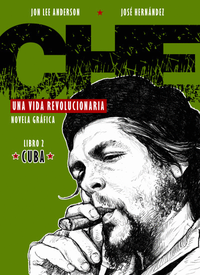 CHE. UNA VIDA REVOLUCIONARIA LIBRO 2