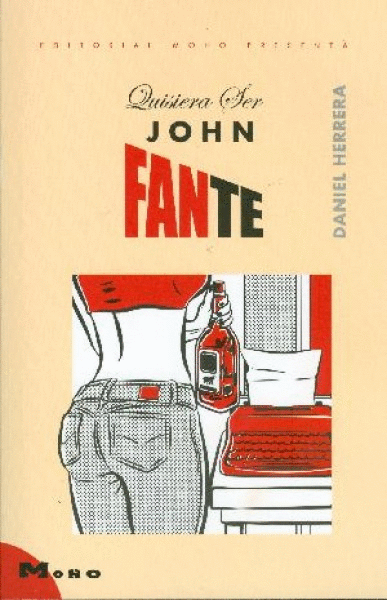 QUISIERA SER JOHN FANTE