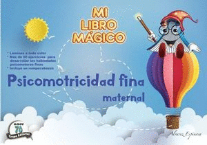 MI LIBRO MÁGICO PSICOMOTRICIDAD FINA. MATERNAL