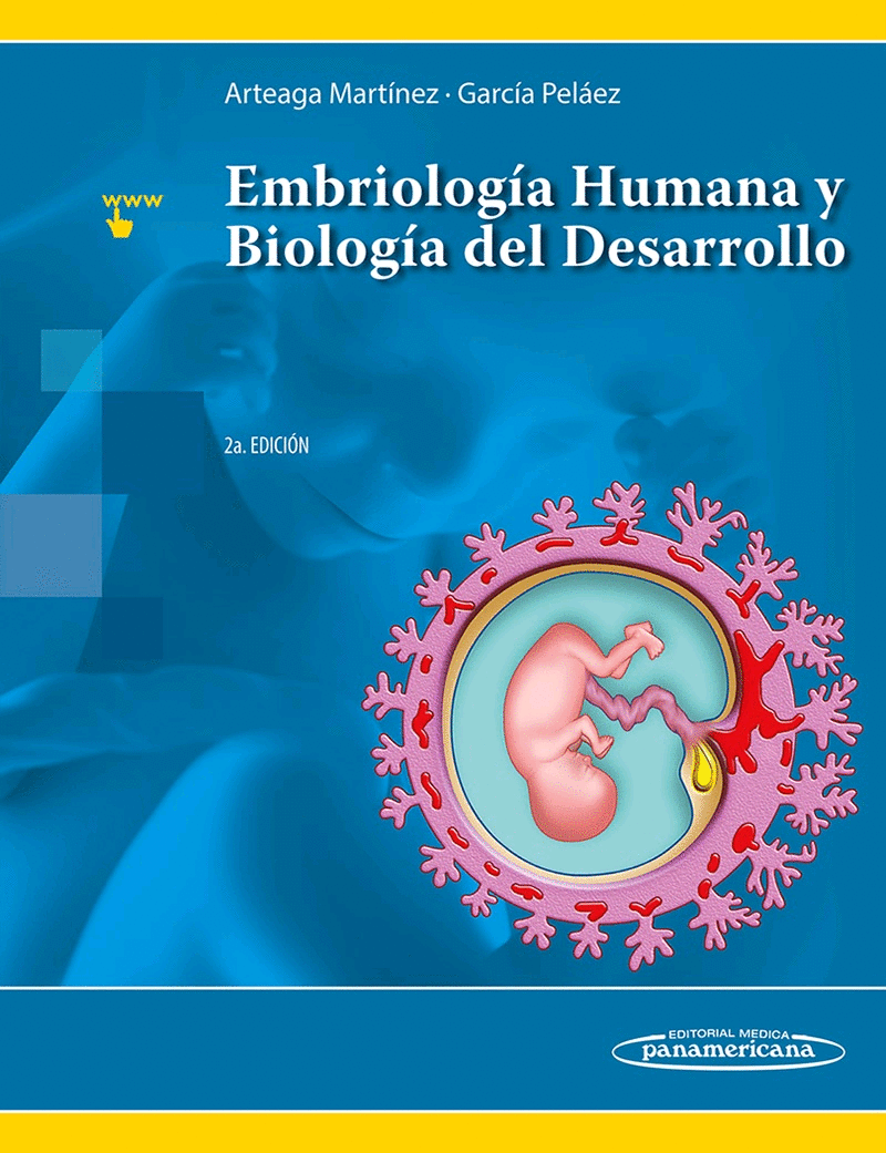 EMBRIOLOGIA HUMANA Y BIOLOGIA DEL DESARROLLO 2DA ED.