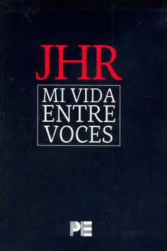 JHR, MI VIDA ENTRE VOCES