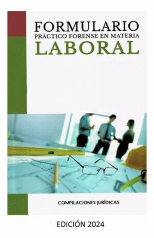 FORMULARIO PRACTICO FORENSE EN MATERIAL LABORAL 2 ED. 2023