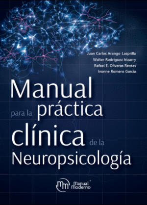 MANUAL PARA LA PRÁCTICA CLÍNICA DE LA NEUROPSICOLOGÍA