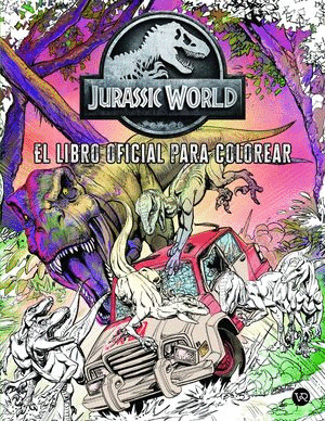 JURASSIC WORLD. EL LIBRO OFICIAL PARA COLOREAR