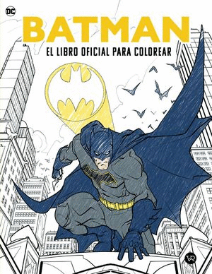 BATMAN. EL LIBRO OFICIAL PARA COLOREAR