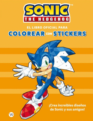 SONIC THE HEDGEHOG. EL LIBRO OFICIAL PARA COLOREAR CON STICKERS