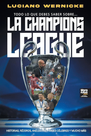 TODO LO QUE DEBES SABER SOBRE...LA CHAMPIONS LEAGUE