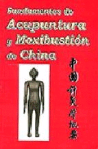 FUNDAMENTOS DE ACUPUNTURA Y MOXIBUSTION DE CHINA