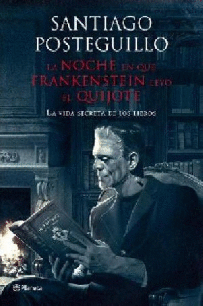 NOCHE EN QUE FRANKENSTEIN LEYO EL QUIJOTE, LA