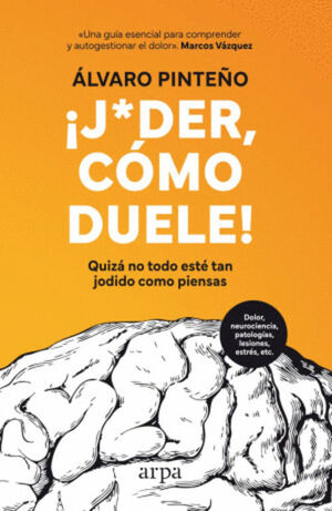 ¡JODER, CÓMO DUELE!