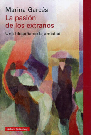LA PASIÓN DE LOS EXTRAÑOS