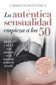 AUTENTICA SENSUALIDAD EMPIEZA A LOS 50, LA