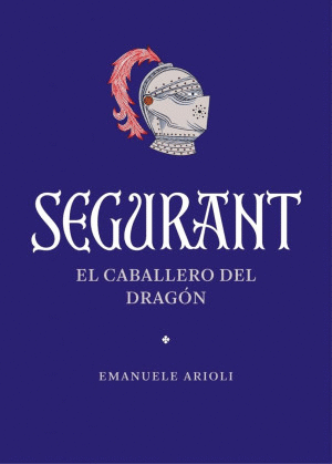 SEGURANT. EL CABALLERO DEL DRAGÓN
