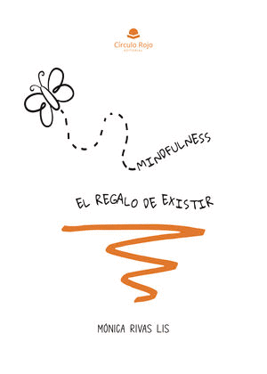 MINDFULNESS. EL REGALO DE EXISTIR