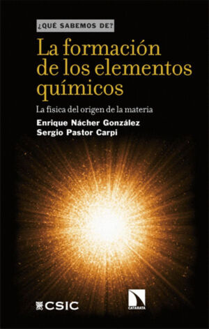 ¿QUE SABEMOS DE?. LA FORMACIÓN DE LOS ELEMENTOS QUÍMICOS