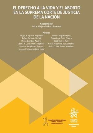 DERECHO A LA VIDA Y EL ABORTO EN LA SUPREMA CORTE DE JUSTICIA DE LA NACIÓN
