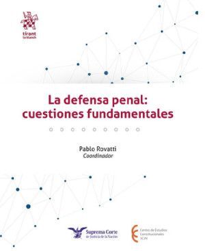 LA DEFENSA PENAL: CUESTIONES FUNDAMENTALES