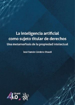LA INTELIGENCIA ARTIFICIAL COMO SUJETO TITULAR DE DERECHOS