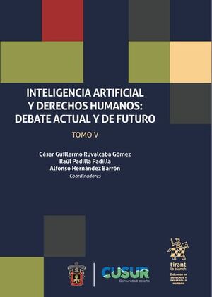 INTELIGENCIA ARTIFICIAL Y DERECHOS HUMANOS: DEBATE ACTUAL Y DE FUTURO