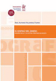 EL DISFRAZ DEL DINERO. EVASIÓN FISCAL Y LA CULTURA TRIBUTARIA EN MÉXICO
