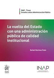 LA VUELTA DEL ESTADO CON UNA ADMINISTRACIÓN PÚBLICA DE CALIDAD INSTITUCIONAL