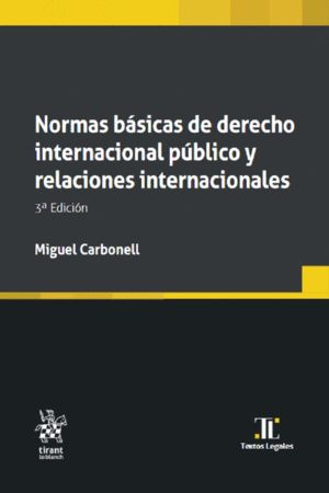NORMAS BASICAS DE DERECHO INTERNACIONAL PUBLICO Y RELACIONES INTERNACIONALES 3RA ED.