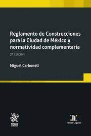 REGLAMENTO DE CONSTRUCCIONES PARA LA CIUDAD DE MÉXICO Y NORMATIVIDAD COMPLEMENTARIA 2ª EDICIÓN