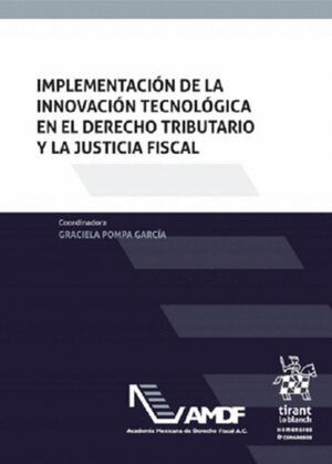 IMPLEMENTACION DE LA INNOVACIÓN TECNOLÓGICA EN EL DERECHO TRIBUTARIO Y JUSTICIA FISCAL