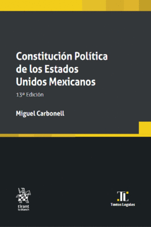 CONSTITUCION POLITICA DE LOS ESTADOS UNIDOS MEXICANOS 13A EDICION