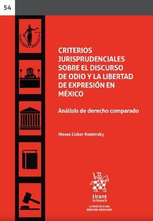 CRITERIOS JURISPRUDENCIALES SOBRE EL DISCURSO DE ODIO A LA LIBERTAD DE EXPRESIÓN EN MÉXICO
