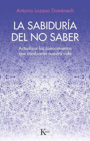 SABIDURÍA DEL NO SABER, LA