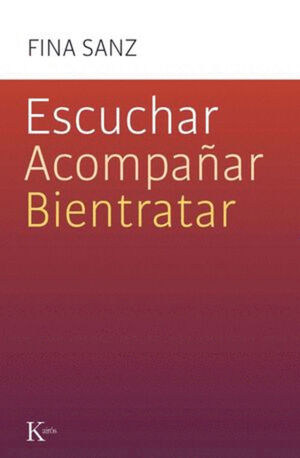 ESCUCHAR, ACOMPAÑAR, BIENTRATAR