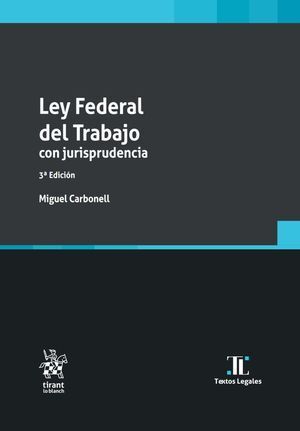 LEY FEDERAL DEL TRABAJO CON JURISPRUDENCIA
