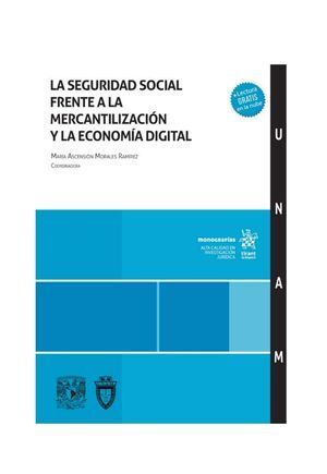 LA SEGURIDAD SOCIAL FRENTE A LA MERCANTILIZACIÓN Y LA ECONOMÍA DIGITAL