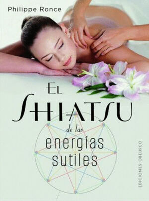 EL SHIATSU DE LAS ENERGÍAS SUTILES