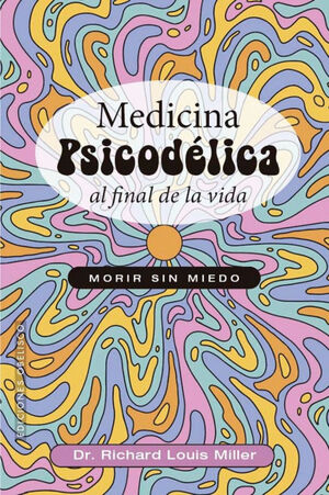 MEDICINA PSICODELICA AL FINAL DE LA VIDA