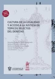 CULTURA DE LA LEGALIDAD Y ACCESO A LA JUSTICIA EN TÓPICOS SELECTOS DEL DERECHO