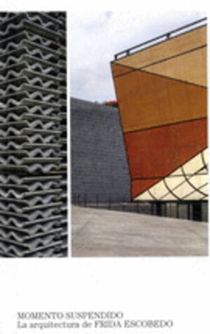 MOMENTO SUSPENDIDO: LA ARQUITECTURA DE FRIDA ESCOBEDO