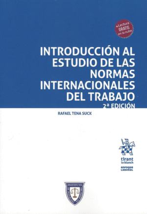 INTRODUCCION AL ESTUDIO DE LAS NORMAS INTERNACIONALES DEL TRABAJO 2DA ED.