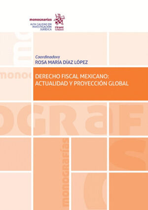 DERECHO FISCAL MEXICANO: ACTUALIDAD Y PROYECCION GLOBAL