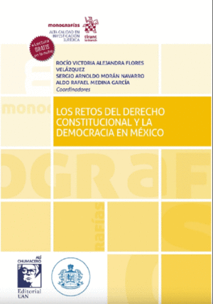 RETOS DEL DERECHO CONSTITUCIONAL Y LA DEMOCRACIA EN MEXICO, LOS
