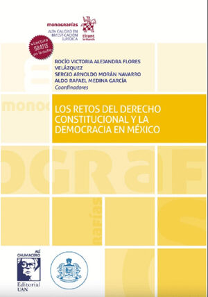 RETOS DEL DERECHO CONSTITUCIONAL Y LA DEMOCRACIA EN MEXICO, LOS