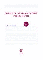 ANÁLISIS DE LAS ORGANIZACIONES: MODELOS TEÓRICOS