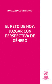 EL RETO DE HOY: JUZGAR CON PERSPECTIVA DE GENERO