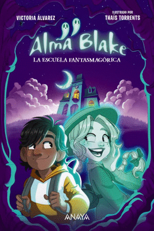 LA ESCUELA FANTASMAGÓRICA. ALMA BLAKE 1