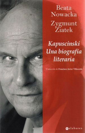 KAPUSCINSKI. UNA BIOGRAFÍA LITERARIA