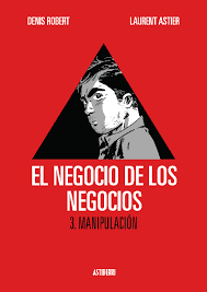 NEGOCIO DE LOS NEGOCIOS 3, EL: MANIPULACIÓN