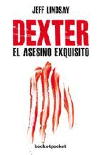 DEXTER, EL ASESINO EXQUISITO