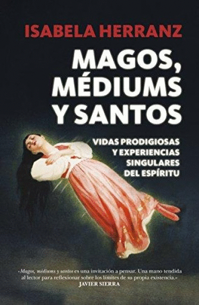 MAGOS, MEDIUMS, SANTOS